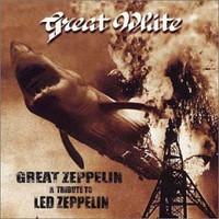 Great White, Great Zeppelin: A Tribute to Led Zeppelin