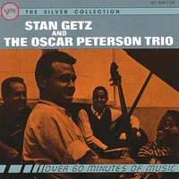 Stan Getz & The Oscar Peterson Trio, Stan Getz and The Oscar Peterson Trio
