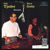 Stan Getz, Stan Getz and Cal Tjader: Sextet