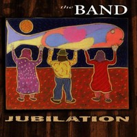 The Band, Jubilation