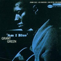 Grant Green, Am I Blue?