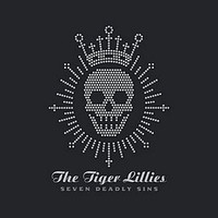 The Tiger Lillies, Seven Deadly Sins