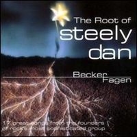 Steely Dan, The Root of Steely Dan