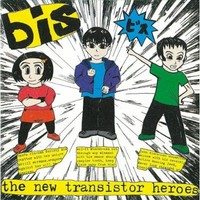 bis, The New Transistor Heroes