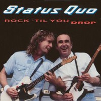 Status Quo, Rock 'til You Drop