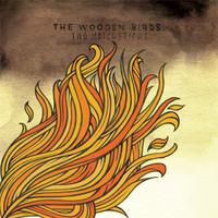 The Wooden Birds, Two Matchsticks