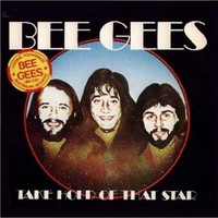 Bee Gees, Take Hold of That Star