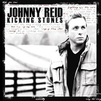 Johnny Reid, Kicking Stones