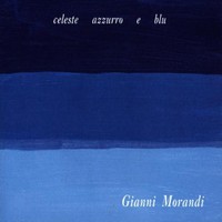 Gianni Morandi, Celeste azzurro e blu