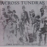 Across Tundras, Dark Songs of the Prairie