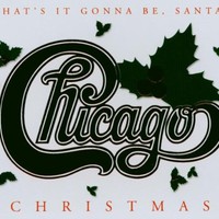 Chicago, Chicago Christmas: What's It Gonna Be, Santa?