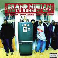 Brand Nubian, Time's Runnin' Out
