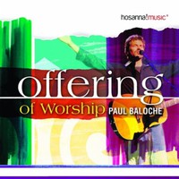 Paul Baloche, Offering of Worship