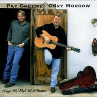 Pat Green & Cory Morrow, Songs We Wish We'd Written