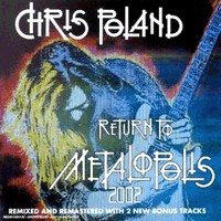 Chris Poland, Return to Metalopolis