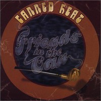 Canned Heat, Friends in the Can