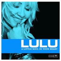Lulu, A Little Soul in Your Heart