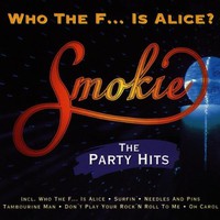 Smokie, Who the F... Is Alice? The Party Hits