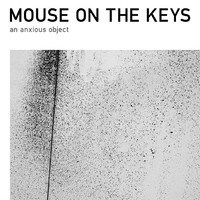 Mouse on the Keys, An Anxious Object