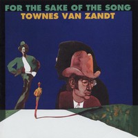 Townes Van Zandt, For the Sake of the Song