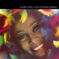Lou Donaldson, Lush Life
