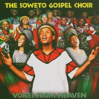 Soweto Gospel Choir, Voices From Heaven