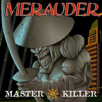 Merauder, Master Killer