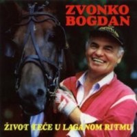 Zvonko Bogdan, Zivot tece u laganom ritmu