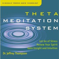 Dr. Jeffrey Thompson, Theta Meditation System