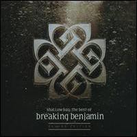 Breaking Benjamin, Shallow Bay: The Best Of Breaking Benjamin (Deluxe Edition)