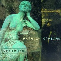 Patrick O'Hearn, Metaphor