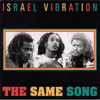 Israel Vibration, The Same Song