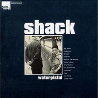 Shack, Waterpistol