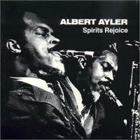 Albert Ayler, Spirits Rejoice