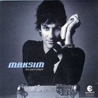 Maksim, The Piano Player
