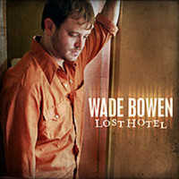 Wade Bowen, Lost Hotel