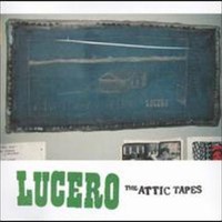 Lucero, The Attic Tapes