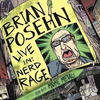 Brian Posehn, Live In: Nerd Rage