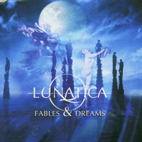 Lunatica, Fables & Dreams