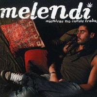 Melendi, Mientras no cueste trabajo