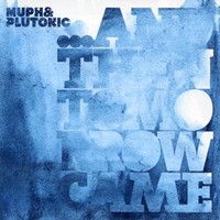Muph & Plutonic, ...And Then Tomorrow Came