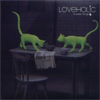 Loveholic, Invisible Things