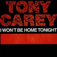 Tony Carey, I Won't Be Home Tonight