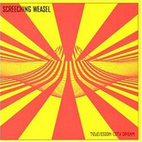 Screeching Weasel, Television City Dream