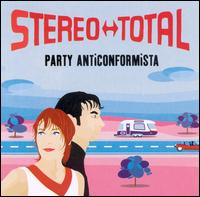 Stereo Total, Party Anticonformista