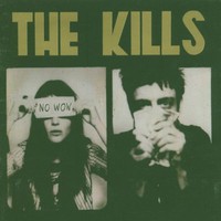 The Kills, No Wow
