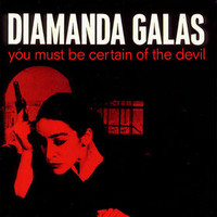 Diamanda Galas, You Must Be Certain of the Devil