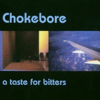 Chokebore, A Taste for Bitters