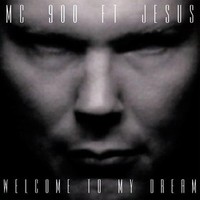 MC 900 Ft Jesus, Welcome to My Dream