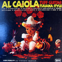 Al Caiola, Tuff Guitar Tijuana Style